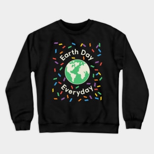 Earth Day Everyday Funny Mother Science Gift Love Women Men Boys Girls Crewneck Sweatshirt